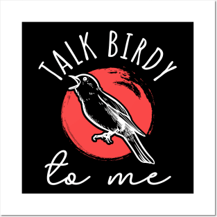 Talk Birdy To Me Posters and Art